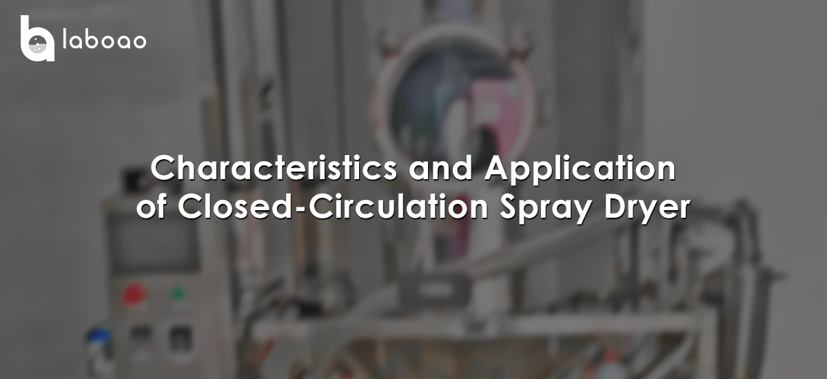 Characteristics And Application Of Closed-Circulation Spray Dryer
