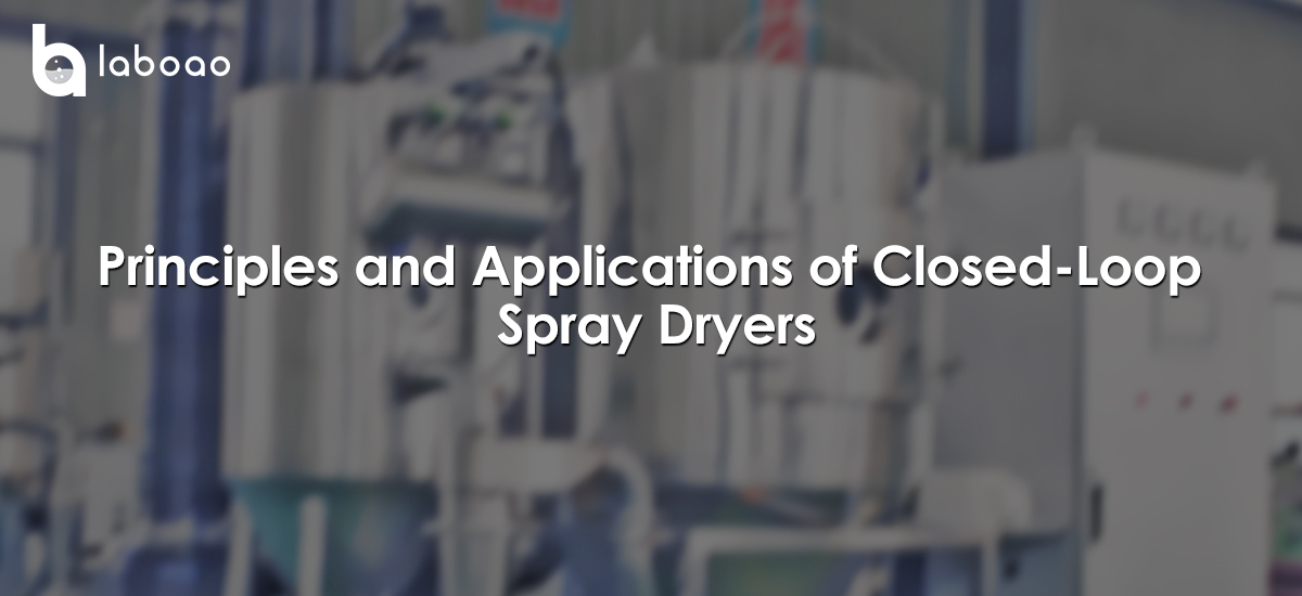 Principles And Applications Of Closed-Loop Spray Dryers